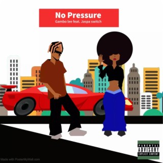 No Pressure ft. Jaspa Switch lyrics | Boomplay Music