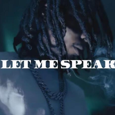 Let Me Speak | Boomplay Music