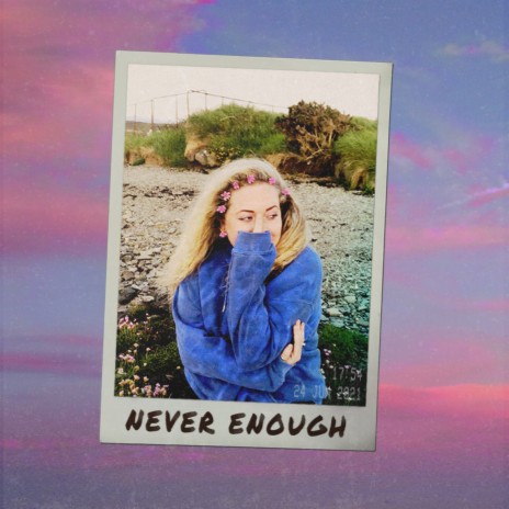 Never Enough | Boomplay Music