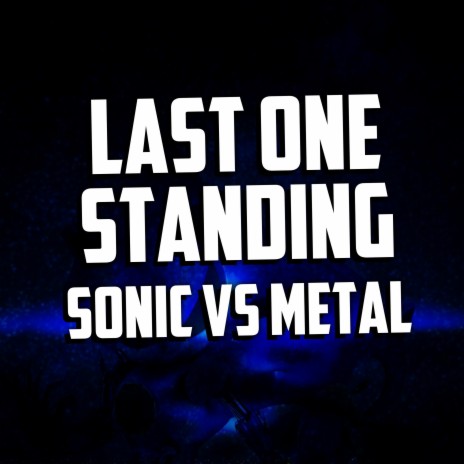 Last One Standing: Sonic Vs Metal | Boomplay Music