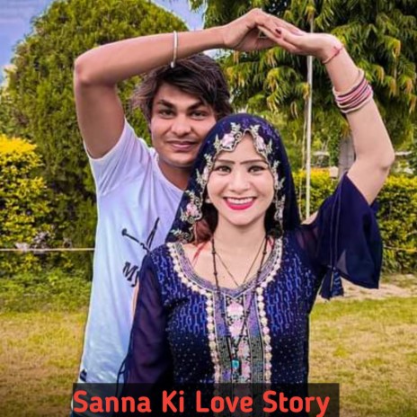 Sanna Ki Love Story | Boomplay Music