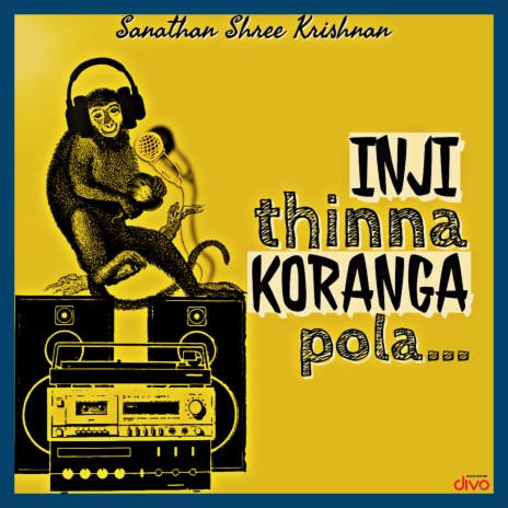 Inji Thinna Koranga Pola | Boomplay Music