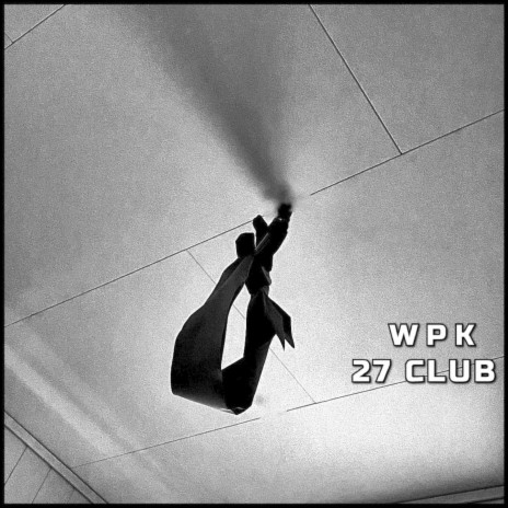 27 Club - WPK MP3 download | 27 Club - WPK Lyrics | Boomplay Music
