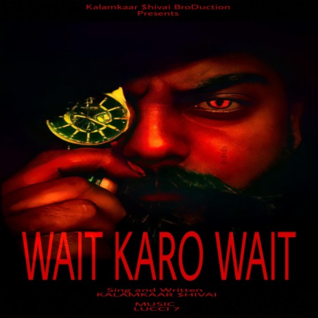 Wait Karo Wait ft. Lucci7 | Boomplay Music