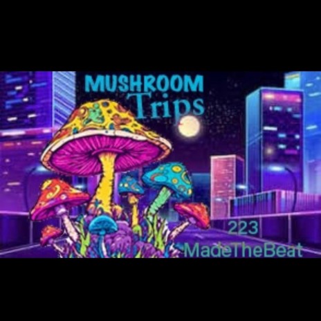 Mushroom Trips | Boomplay Music