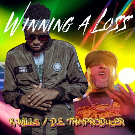 Winning A Loss ft. K Wills & D.E. ThaProducer | Boomplay Music
