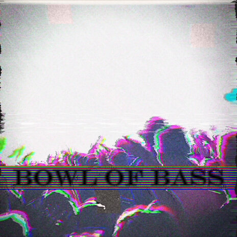 Bowl of Bass | Boomplay Music