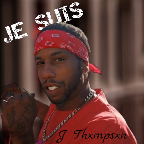 Je Suis ft. Marcuxx Madd & J Thxmpsxn | Boomplay Music