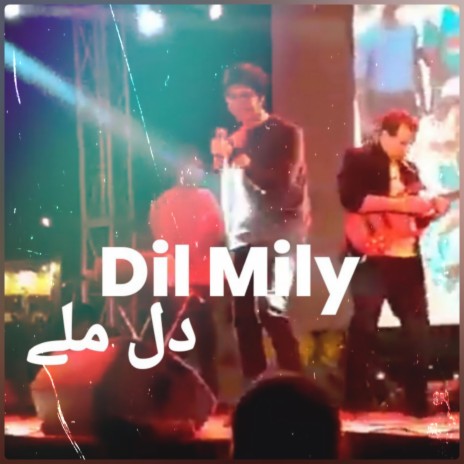 Dil Mily | Boomplay Music