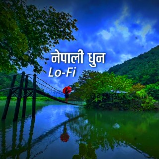 Nepali Dhun | Nepali Lo-Fi Music | Nepali Nostalgia Vibes