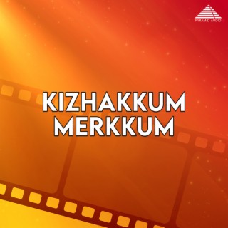 Kizhakkum Merkkum (Original Motion Picture Soundtrack)