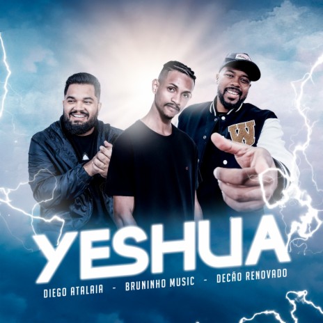 Yeshua ft. Decão Renovado & Diego Atalaia | Boomplay Music