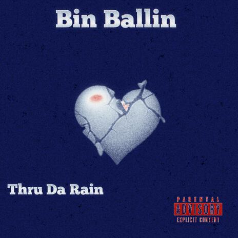 Thru Da Rain ft. Bin Ballin | Boomplay Music