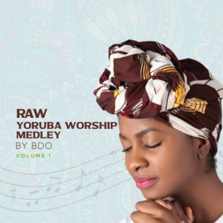 Raw Yoruba Worship Medley, Vol. 1