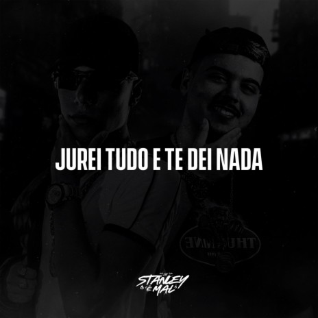 Jurei Tudo Te Dei Nada ft. WL DÚ VS OFC | Boomplay Music