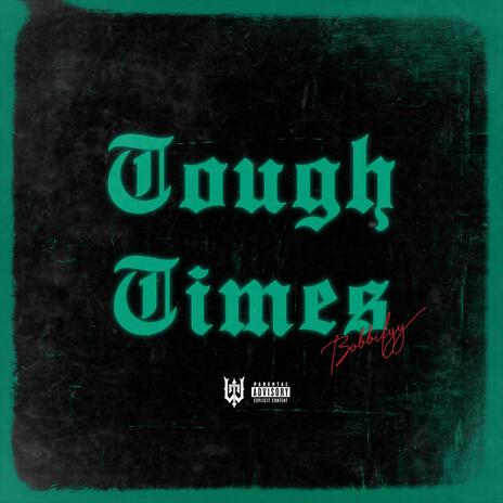 Tough Times | Boomplay Music