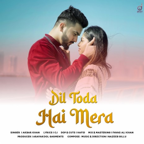 Dil Toda Hai Mera ft. Chanchal Joshi & Akbar Khan | Boomplay Music