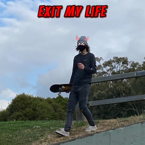 Exit my life | Boomplay Music