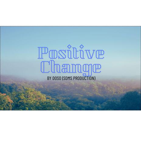 Positive Change | Boomplay Music