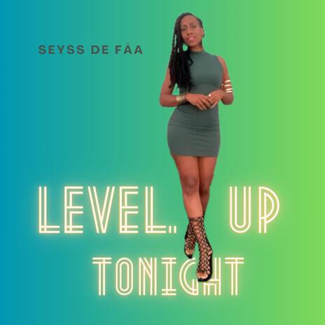 LEVEL UP TONIGHT | Boomplay Music