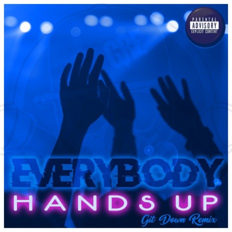 Everybody Hands Up (Git Down Remix) ft. Jp Tha Hustler | Boomplay Music