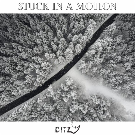 Stuck In A Motion | Boomplay Music