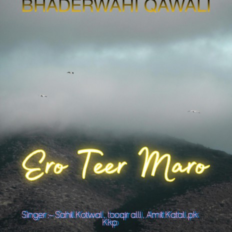 Ero Teer Maro ft. Sahil Kotwal, Amit Katal, Tooqir alli & Pk | Boomplay Music