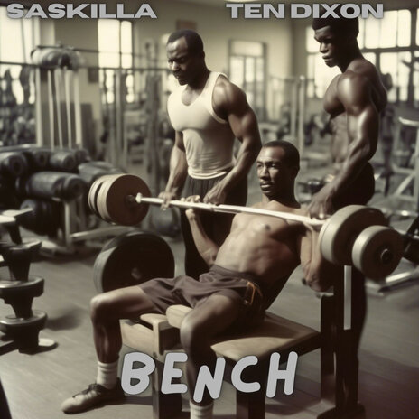 Bench ft. Ten Dixon