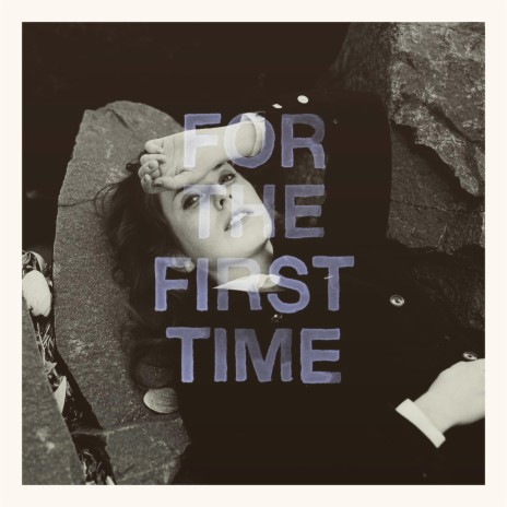 For the First Time | Boomplay Music