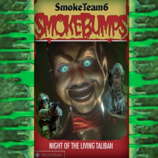 SmokeBumps: Night of the Living Taliban