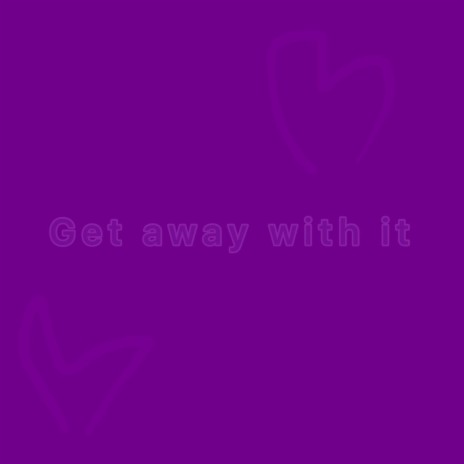 get away with it | Boomplay Music