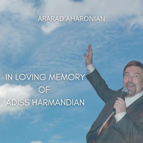 In Loving Memory of Adiss Harmandian