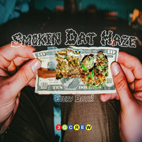 Smokin Dat Haze (Every Dayz)
