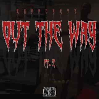 out the way, pt. 2