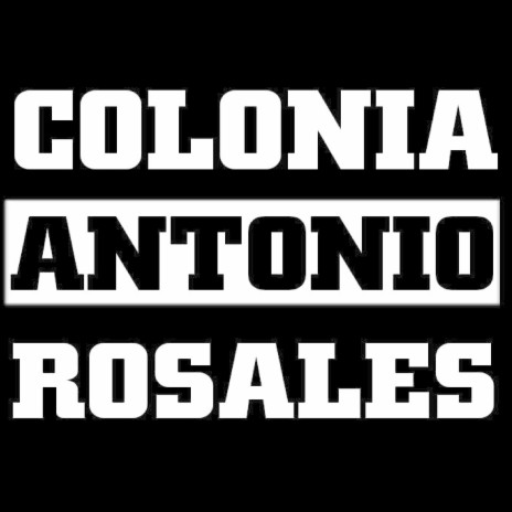 Colonia Antonio Rosales ft. Mc Skill, Manuel DJ & Diablo | Boomplay Music