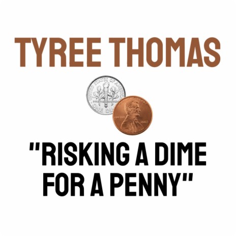 Risking A Dime For A Penny | Boomplay Music