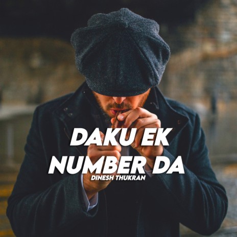 Daku Ek Number Da | Boomplay Music