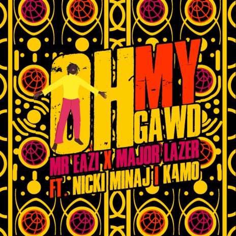 Oh My Gawd ft. Major Lazer, K4mo & Nicki Minaj