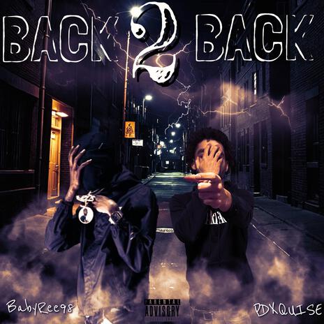 Back 2 Back ft. BabyRee98 | Boomplay Music