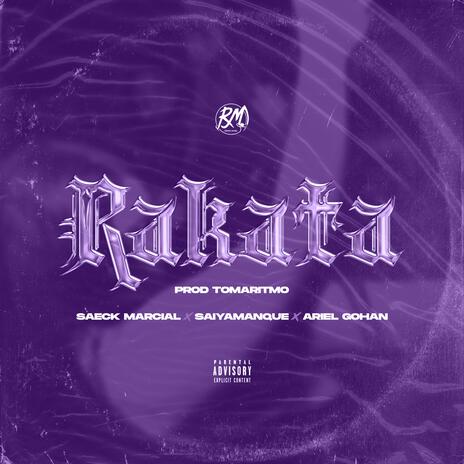 Rakata ft. Ariel Gohan & Saiyamanque | Boomplay Music