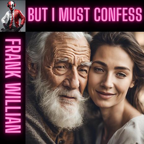 BUT I MUST CONFESS | Boomplay Music