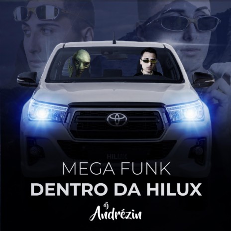 Mega Funk Dentro da Hilux | Boomplay Music