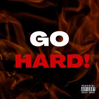 Go Hard!