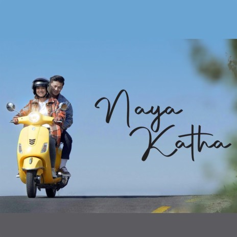 Naya Katha ft. Nishchal Gurung | Boomplay Music