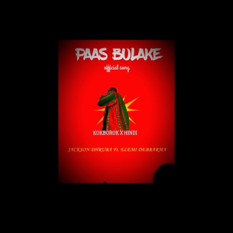 PAAS BULAKE ft. Elemi Debbarma | Boomplay Music