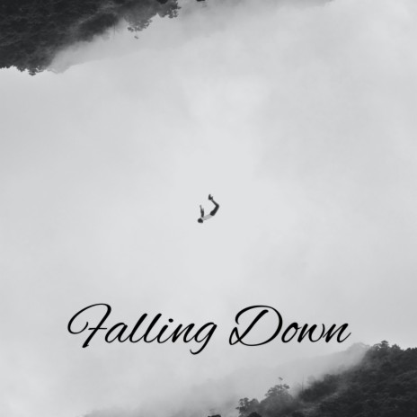 Falling Down | Boomplay Music