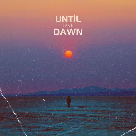 Until Dawn