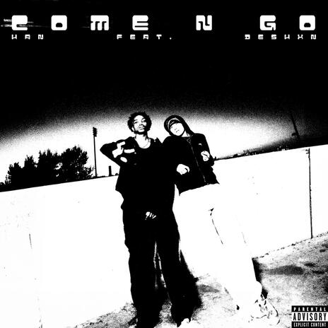 COME N GO ft. deshxn | Boomplay Music