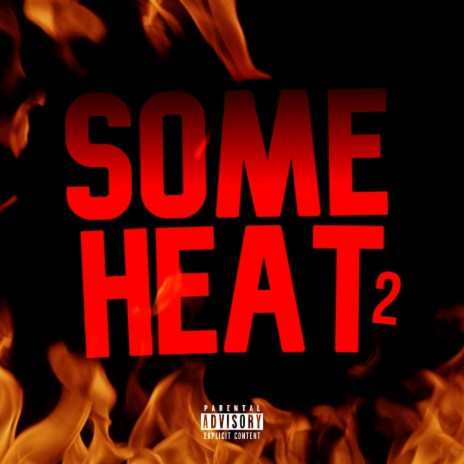 Some Heat 2 | Boomplay Music