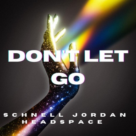 Don't Let Go ft. Schnell Jordan | Boomplay Music